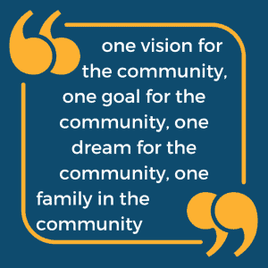 The image says “one vision for the community, one goal for the community, one dream for the community, one family in the community